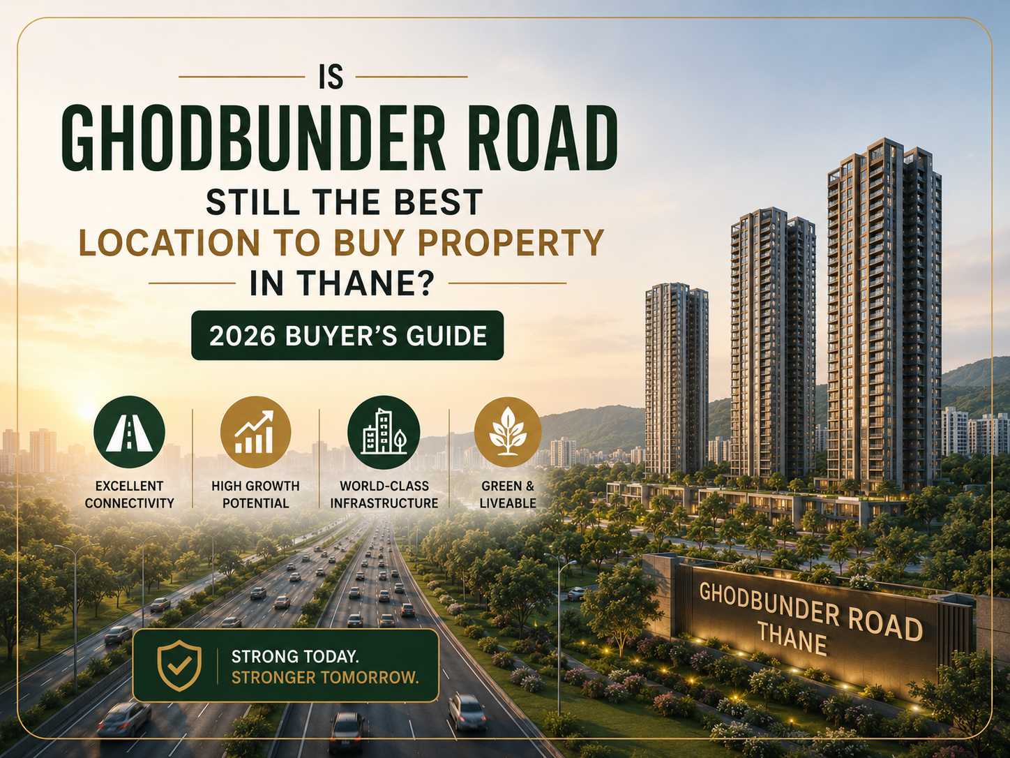 Is Ghodbunder Road Still the Best Location to Buy Property in Thane? 2026 Buyer's Guide