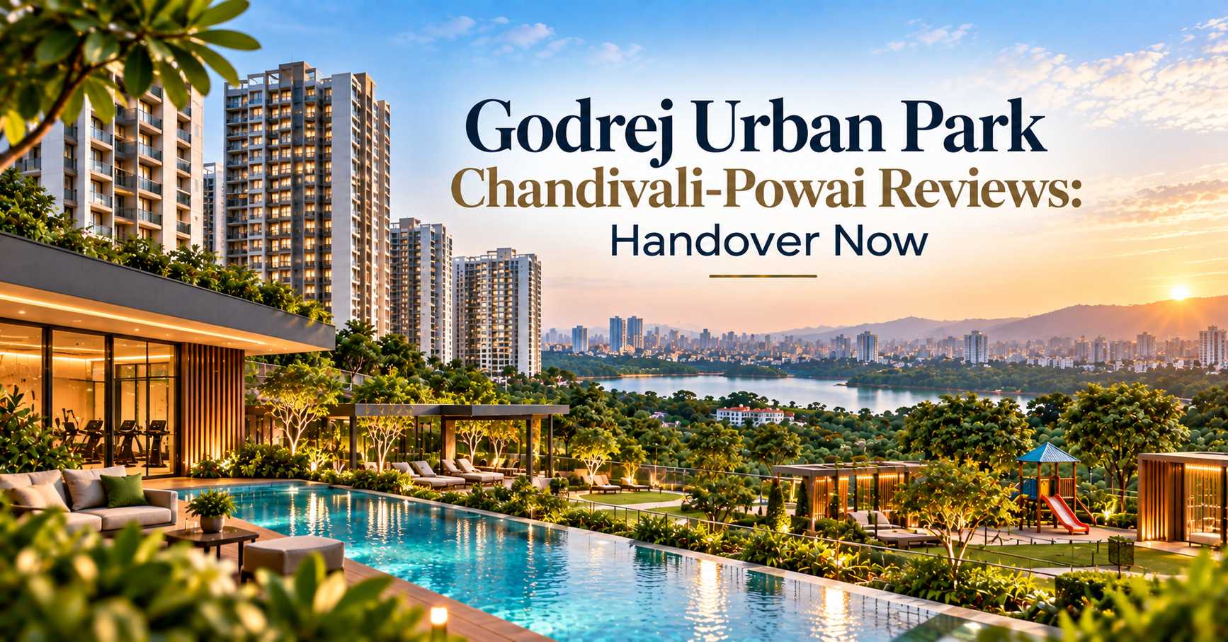 Godrej Urban Park Chandivali-Powai Reviews: Handover Now