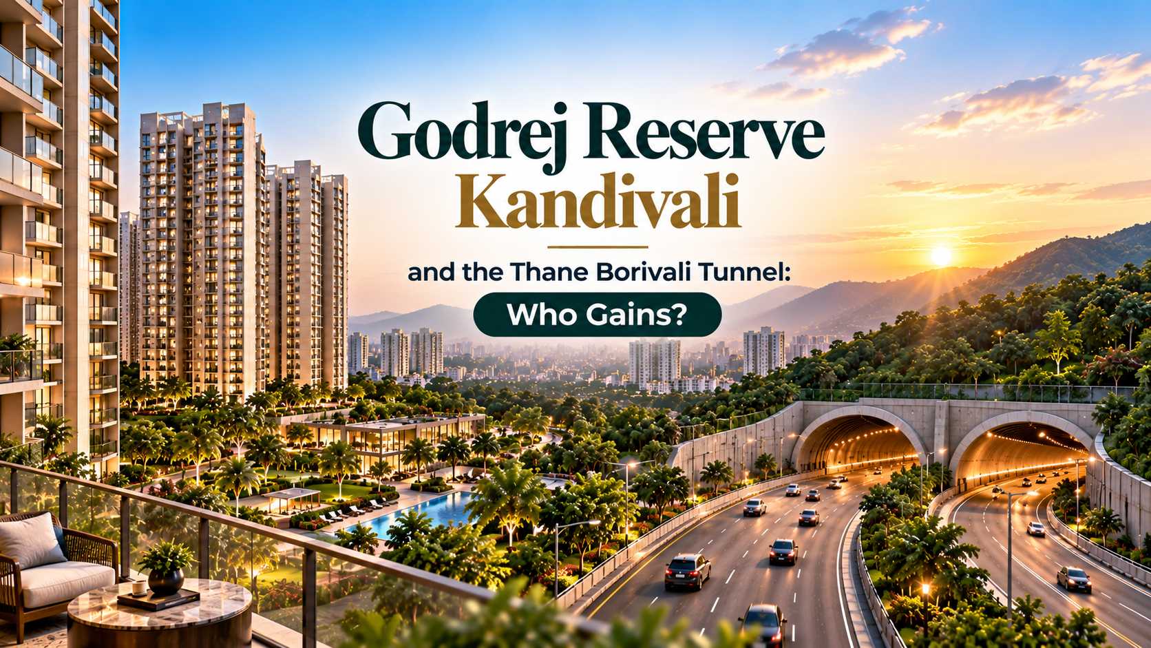 Godrej Reserve Kandivali and the Thane Borivali Tunnel: Who Gains